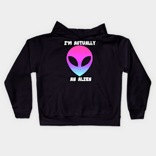 Actually An Alien Kids Hoodie